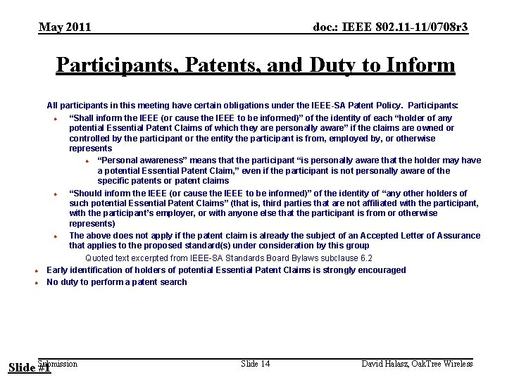 May 2011 doc. : IEEE 802. 11 -11/0708 r 3 Participants, Patents, and Duty