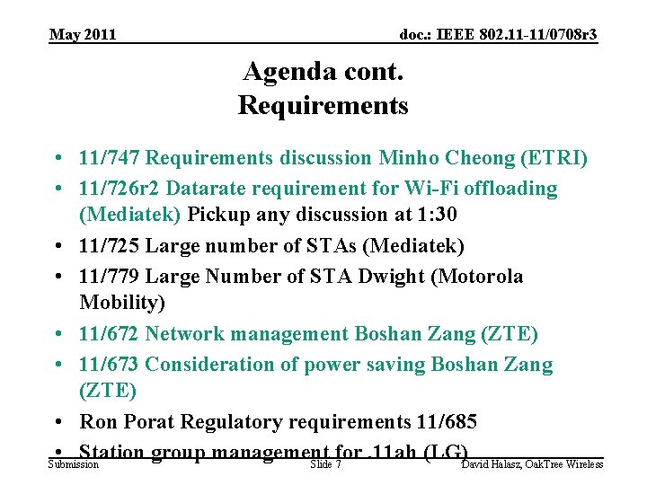May 2011 doc. : IEEE 802. 11 -11/0708 r 3 Agenda cont. Requirements •