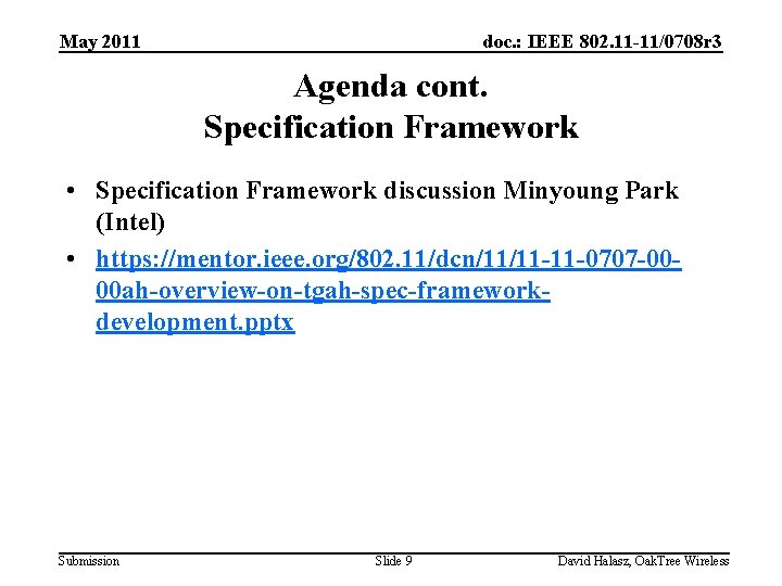 May 2011 doc. : IEEE 802. 11 -11/0708 r 3 Agenda cont. Specification Framework