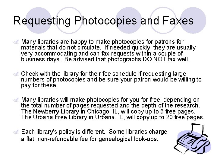 Requesting Photocopies and Faxes Many libraries are happy to make photocopies for patrons for Requesting Photocopies and Faxes Many libraries are happy to make photocopies for patrons for