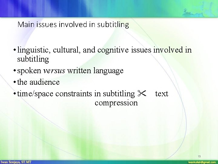 Main issues involved in subtitling • linguistic, cultural, and cognitive issues involved in subtitling