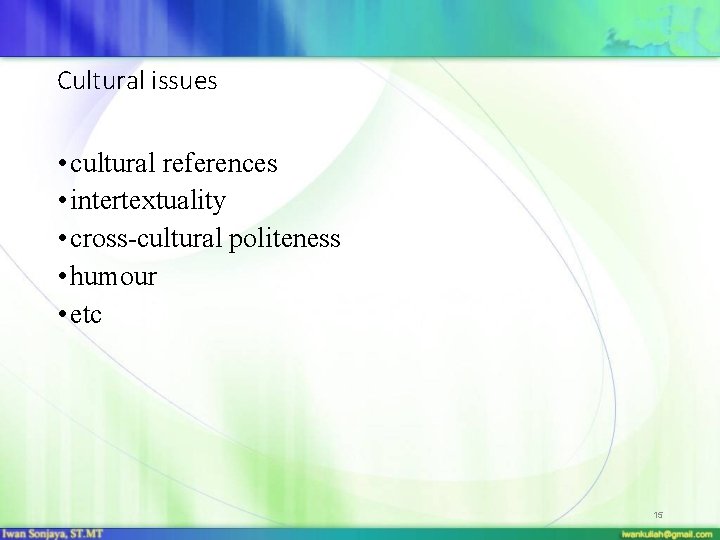 Cultural issues • cultural references • intertextuality • cross-cultural politeness • humour • etc