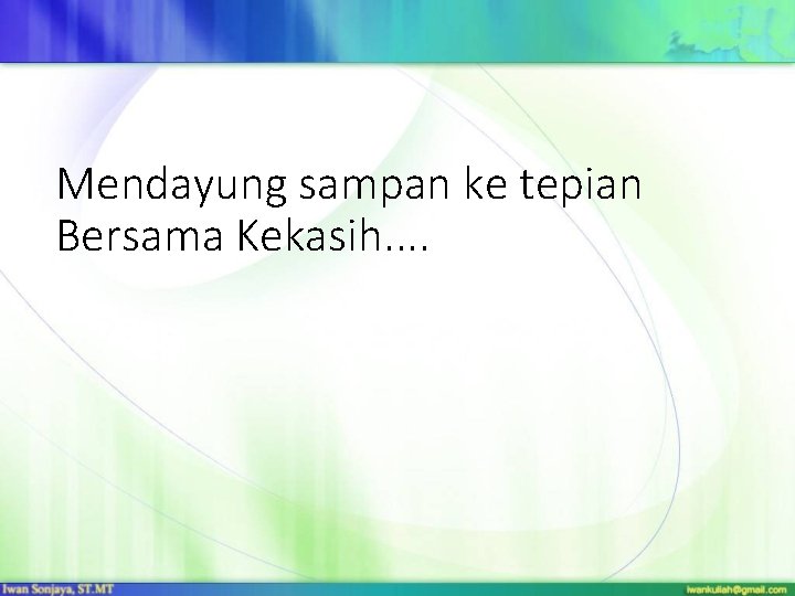 Mendayung sampan ke tepian Bersama Kekasih. . 