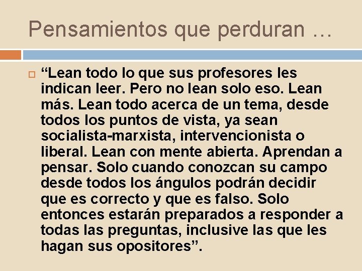 Pensamientos que perduran … “Lean todo lo que sus profesores les indican leer. Pero