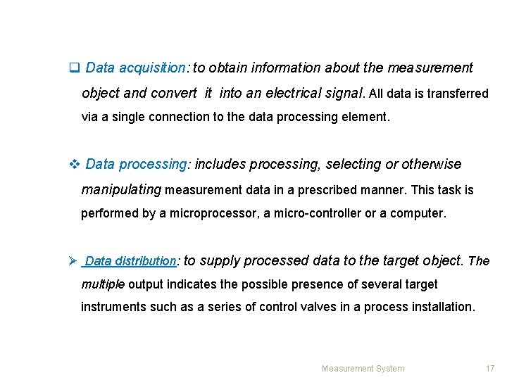 q Data acquisition: to obtain information about the measurement object and convert it into