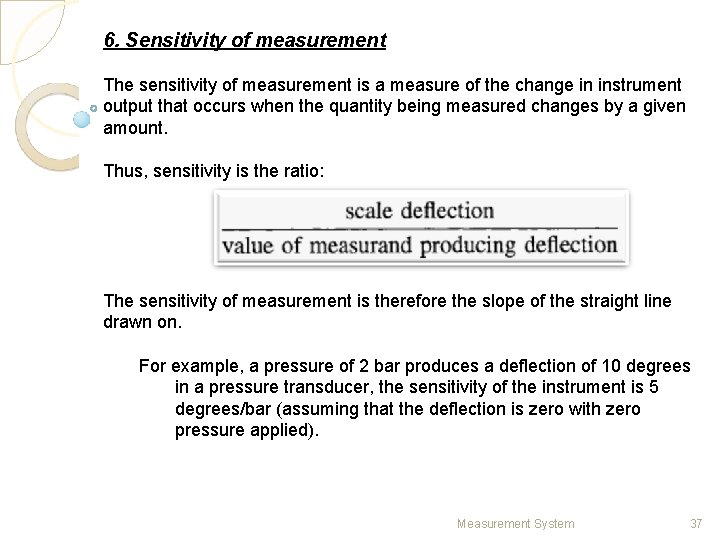 6. Sensitivity of measurement The sensitivity of measurement is a measure of the change
