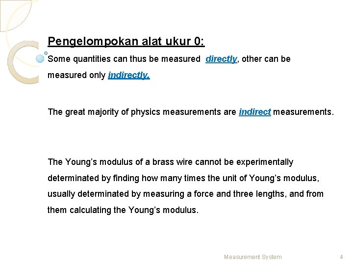 Pengelompokan alat ukur 0: Some quantities can thus be measured directly, other can be