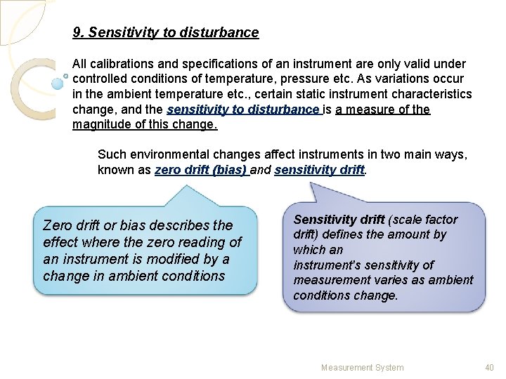 9. Sensitivity to disturbance All calibrations and specifications of an instrument are only valid