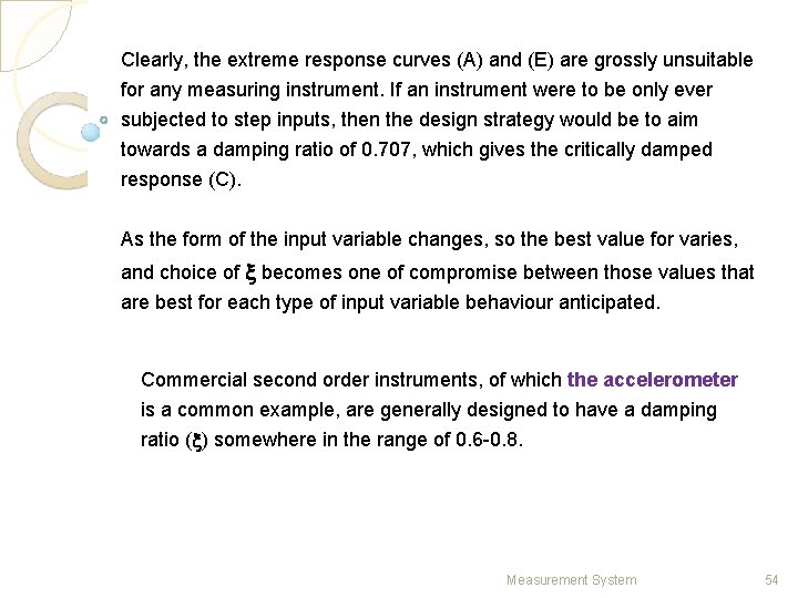 Clearly, the extreme response curves (A) and (E) are grossly unsuitable for any measuring