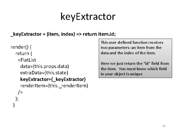 key. Extractor _key. Extractor = (item, index) => return item. id; render() { return