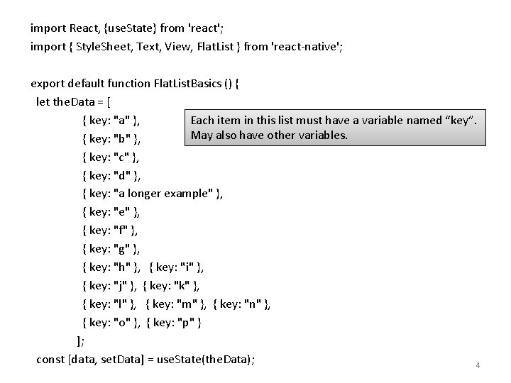 import React, {use. State} from 'react'; import { Style. Sheet, Text, View, Flat. List