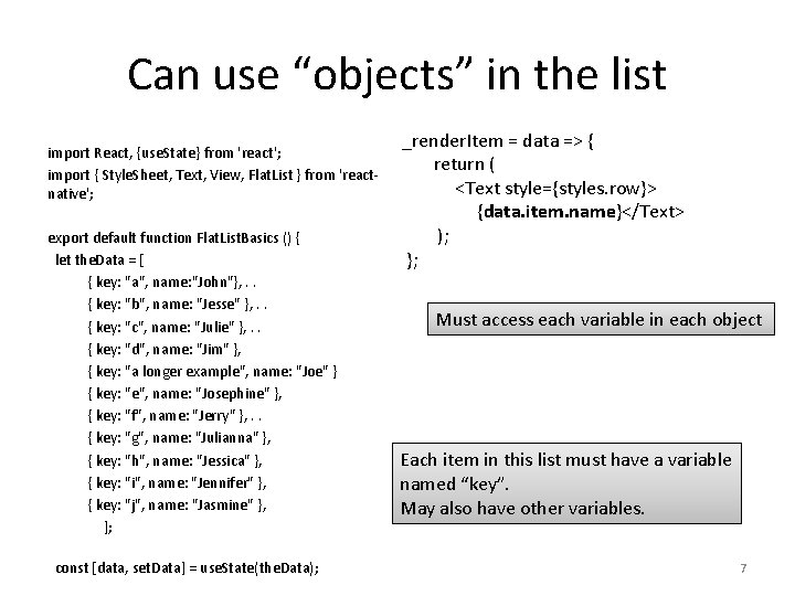 Can use “objects” in the list import React, {use. State} from 'react'; import {