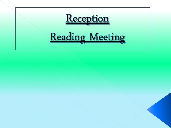 Reception Reading Meeting 
