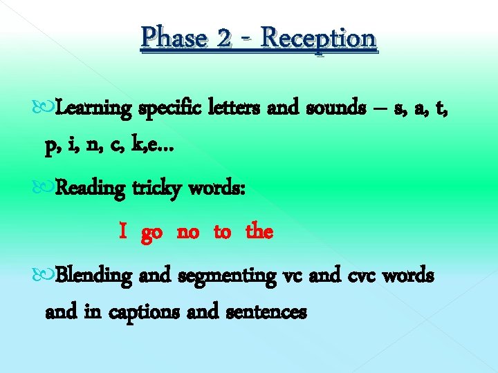 Phase 2 - Reception Learning specific letters and sounds – s, a, t, p,