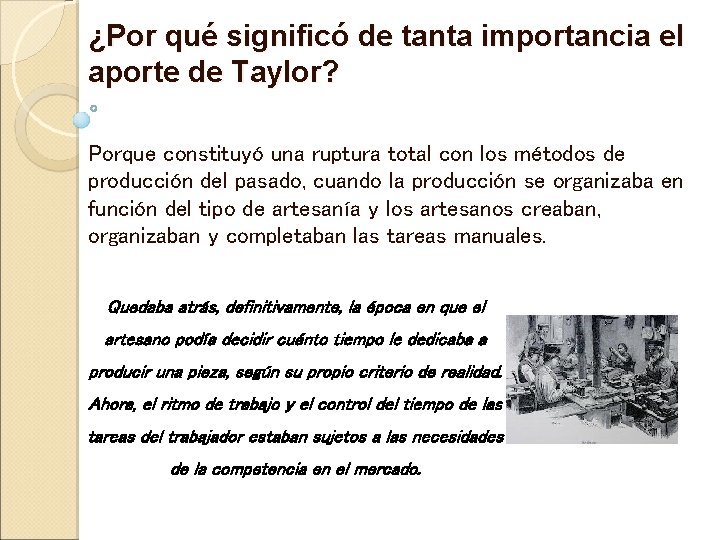 ¿Por qué significó de tanta importancia el aporte de Taylor? Porque constituyó una ruptura ¿Por qué significó de tanta importancia el aporte de Taylor? Porque constituyó una ruptura