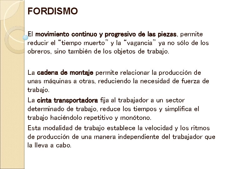 FORDISMO El movimiento continuo y progresivo de las piezas, permite reducir el “tiempo muerto” FORDISMO El movimiento continuo y progresivo de las piezas, permite reducir el “tiempo muerto”