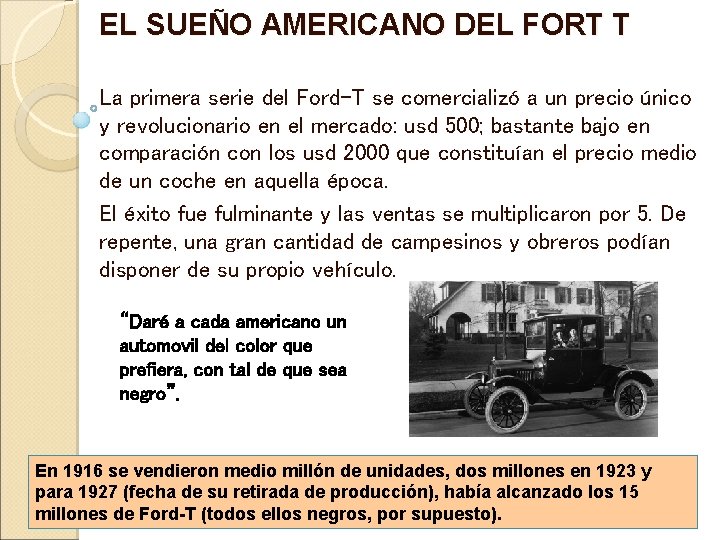 EL SUEÑO AMERICANO DEL FORT T La primera serie del Ford-T se comercializó a EL SUEÑO AMERICANO DEL FORT T La primera serie del Ford-T se comercializó a