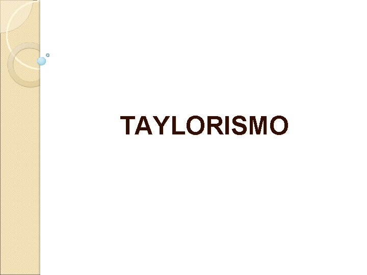 TAYLORISMO TAYLORISMO