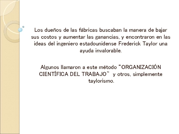 Los dueños de las fábricas buscaban la manera de bajar sus costos y aumentar Los dueños de las fábricas buscaban la manera de bajar sus costos y aumentar