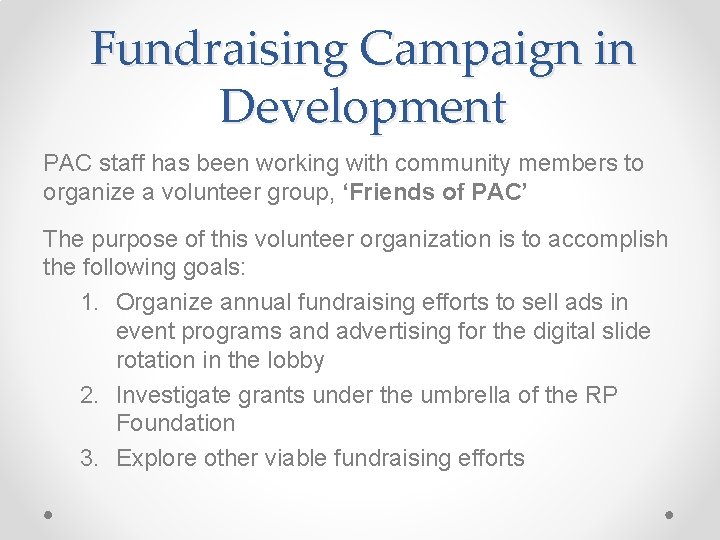 Fundraising Campaign in Development PAC staff has been working with community members to organize