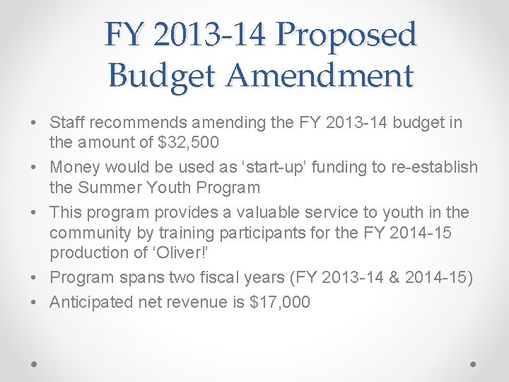 FY 2013 -14 Proposed Budget Amendment • Staff recommends amending the FY 2013 -14