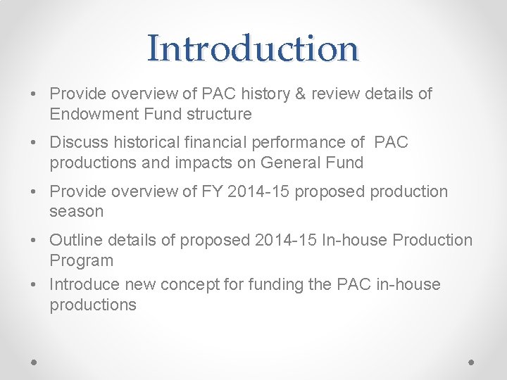 Introduction • Provide overview of PAC history & review details of Endowment Fund structure