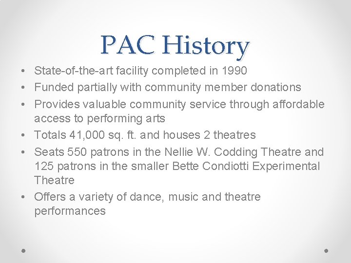 PAC History • State-of-the-art facility completed in 1990 • Funded partially with community member