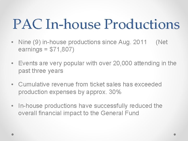 PAC In-house Productions • Nine (9) in-house productions since Aug. 2011 earnings = $71,