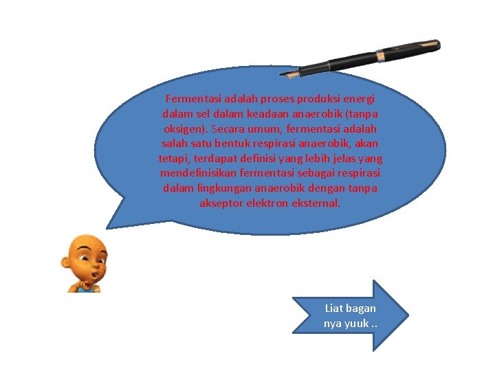 Fermentasi adalah proses produksi energi dalam sel dalam keadaan anaerobik (tanpa oksigen). Secara umum,