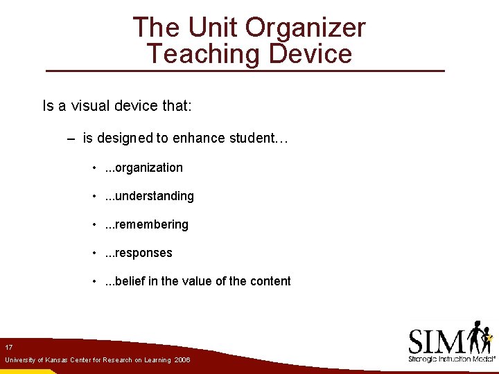 The Unit Organizer Teaching Device Is a visual device that: – is designed to