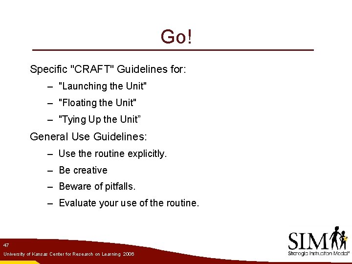 Go! Specific "CRAFT" Guidelines for: – "Launching the Unit" – "Floating the Unit" –