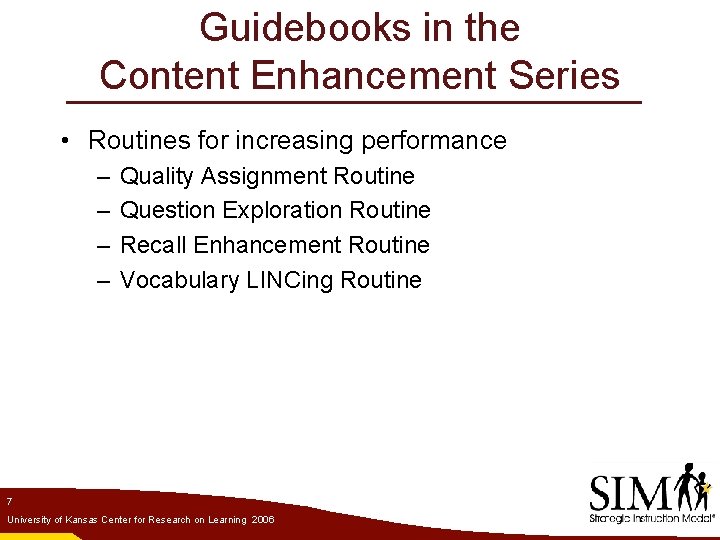 Guidebooks in the Content Enhancement Series • Routines for increasing performance – – Quality