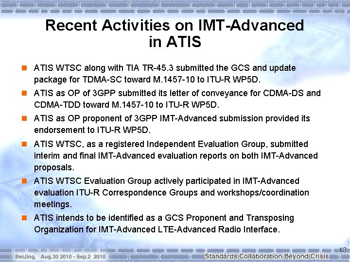 Recent Activities on IMT-Advanced in ATIS WTSC along with TIA TR-45. 3 submitted the