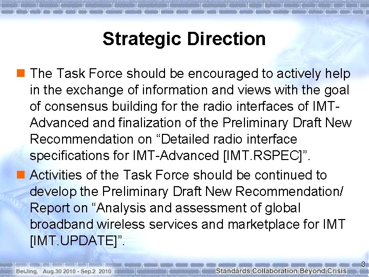 Strategic Direction n The Task Force should be encouraged to actively help in the