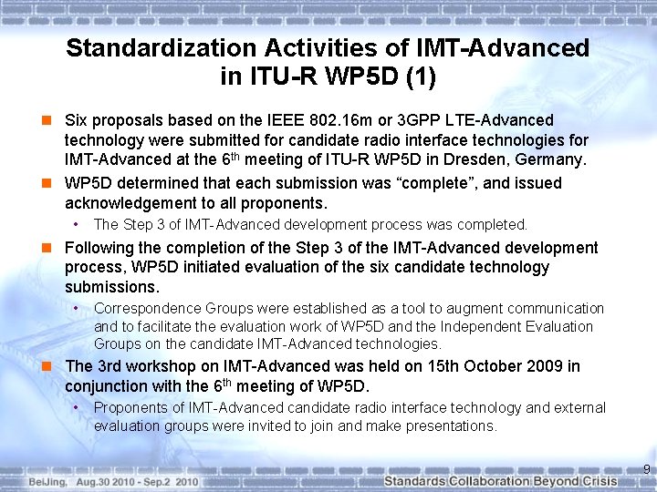 Standardization Activities of IMT-Advanced in ITU-R WP 5 D (1) n Six proposals based