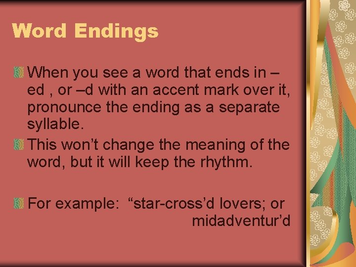 Word Endings When you see a word that ends in – ed , or