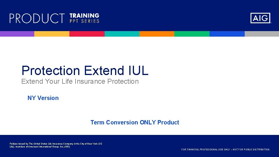 Protection Extend IUL Extend Your Life Insurance Protection NY Version Term Conversion ONLY Product