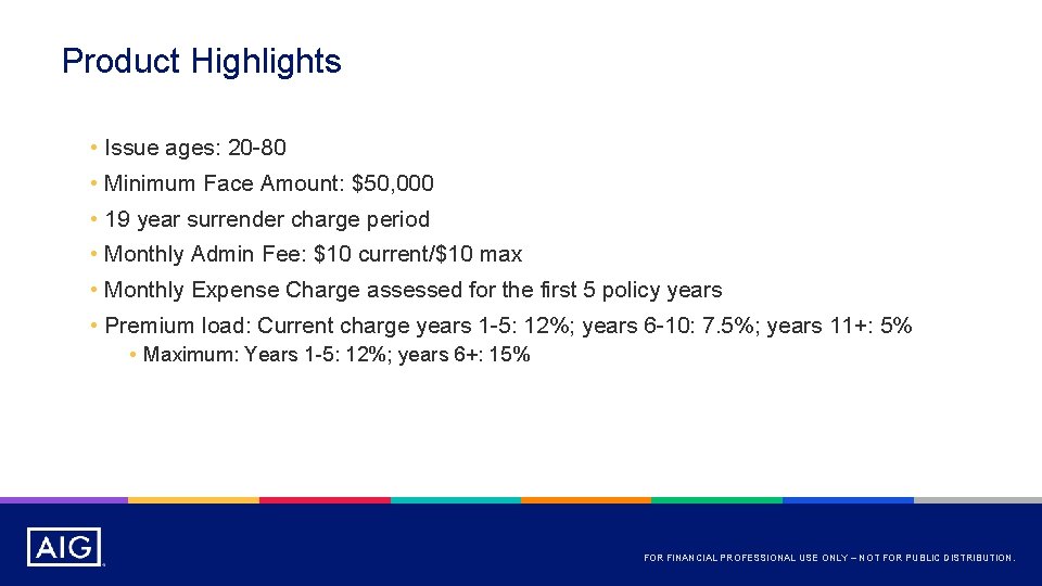 Product Highlights • Issue ages: 20 -80 • Minimum Face Amount: $50, 000 • Product Highlights • Issue ages: 20 -80 • Minimum Face Amount: $50, 000 •