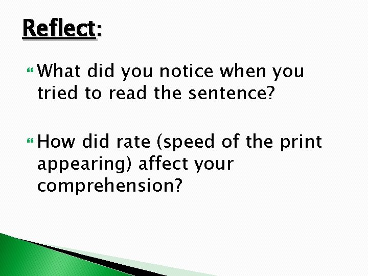 Reflect: What did you notice when you tried to read the sentence? How did