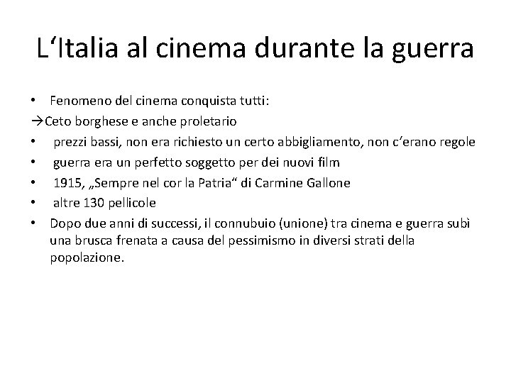 L‘Italia al cinema durante la guerra • Fenomeno del cinema conquista tutti: Ceto borghese
