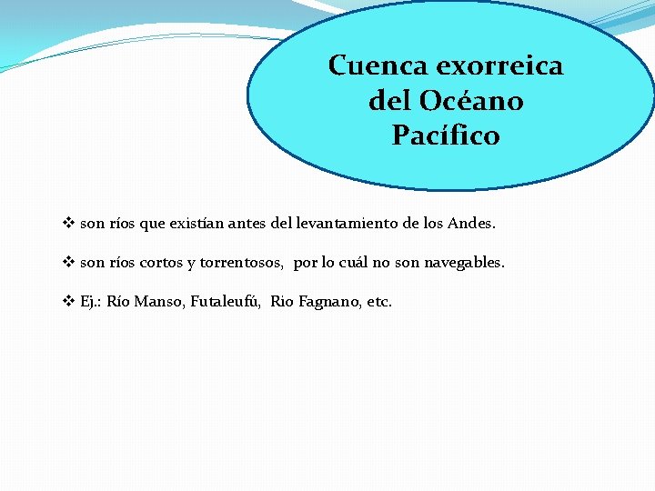 Cuenca exorreica del Océano Pacífico v son ríos que existían antes del levantamiento de