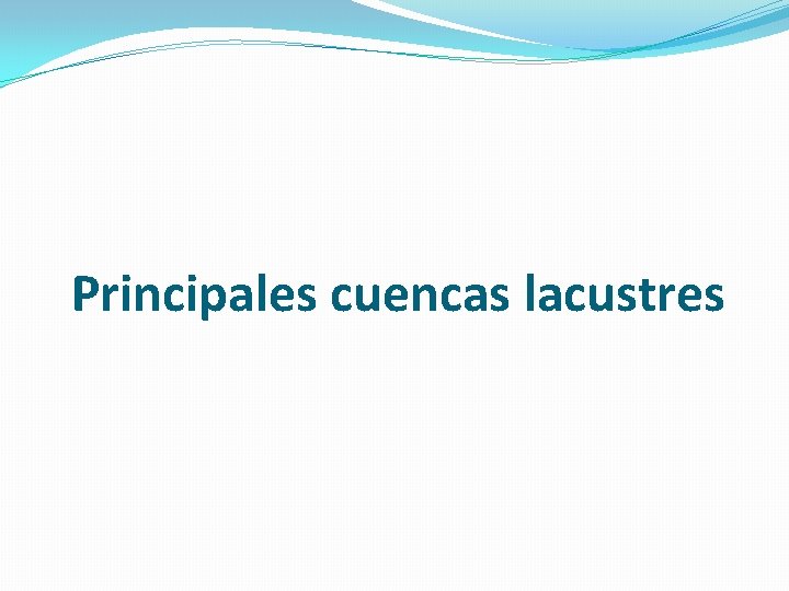 Principales cuencas lacustres 