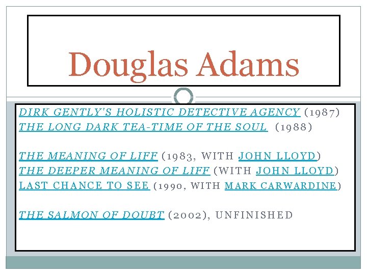 Douglas Adams DIRK GENTLY'S HOLISTIC DETECTIVE AGENCY (1987) THE LONG DARK TEA-TIME OF THE