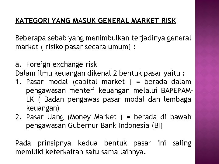 KATEGORI YANG MASUK GENERAL MARKET RISK Beberapa sebab yang menimbulkan terjadinya general market (