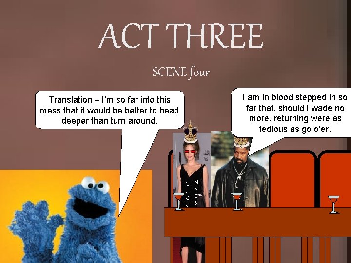 ACT THREE SCENE four I am in blood stepped in so far that, should
