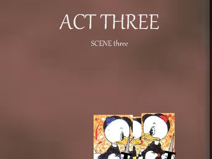 ACT THREE SCENE three BANQUO 