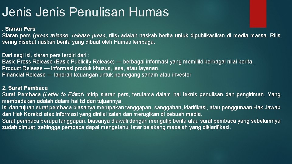 Jenis Penulisan Humas. Siaran Pers Siaran pers (press release, release press, rilis) adalah naskah