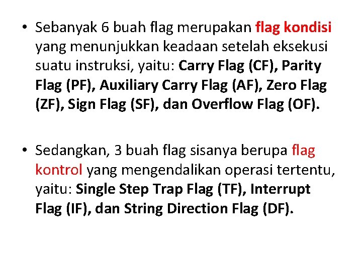  • Sebanyak 6 buah flag merupakan flag kondisi yang menunjukkan keadaan setelah eksekusi