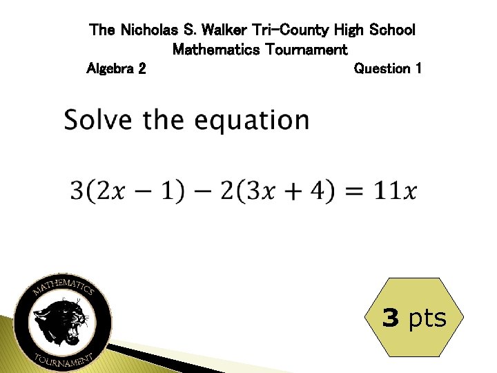 The Nicholas S. Walker Tri-County High School Mathematics Tournament Algebra 2 Question 1 3