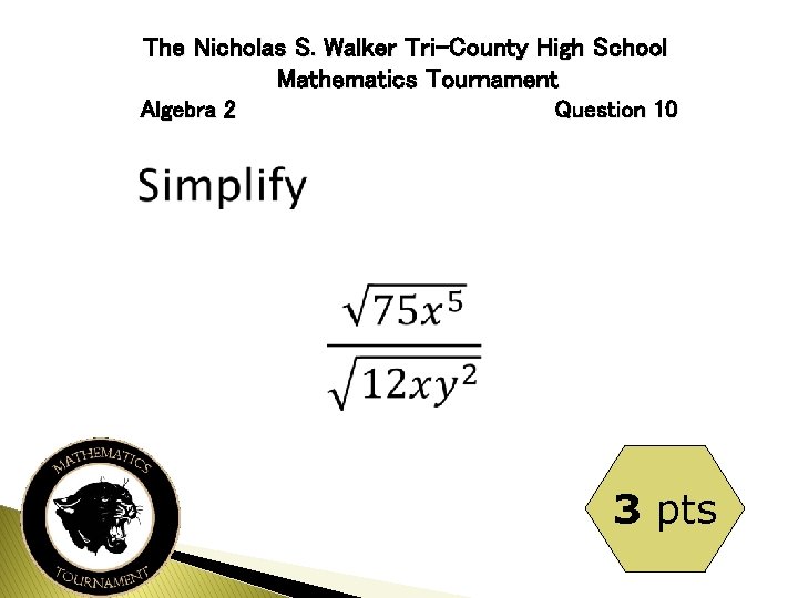 The Nicholas S. Walker Tri-County High School Mathematics Tournament Algebra 2 Question 10 3